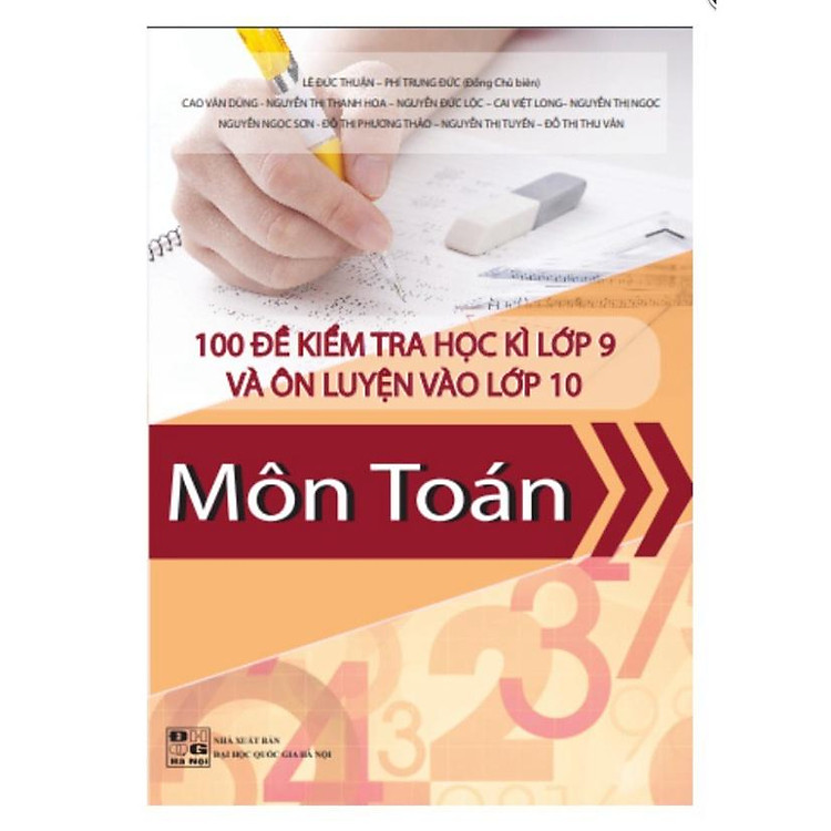 100 Đề Kiểm Tra Học Kỳ Lớp 9 Và Ôn Tập Thi Vào Lớp 10 Môn Toán