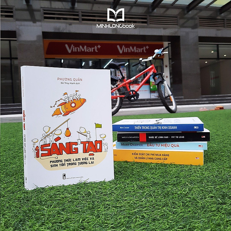 Sáng Tạo - Phương Thức Làm Việc Và Sinh Tồn trong Tương Lai - Ảnh 3