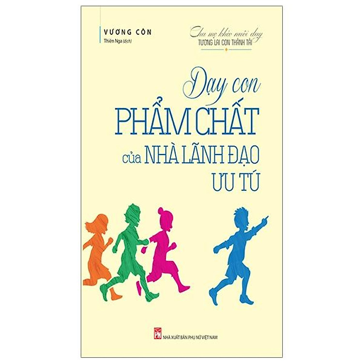 Dạy Con Phẩm Chất Của Nhà Lãnh Đạo Ưu Tú