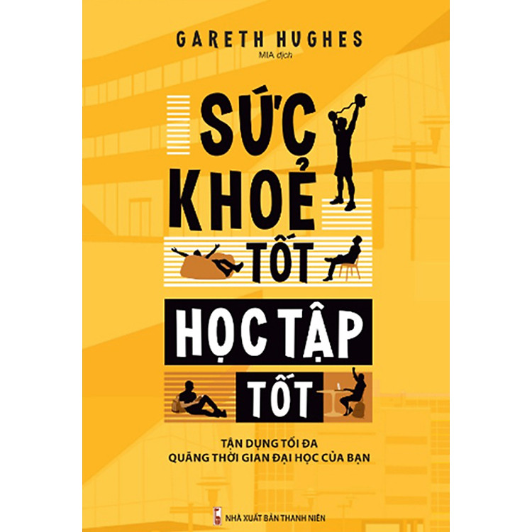 Sức Khỏe Tốt Học Tập Tốt – Tận Dụng Tối Đa Quãng Thời Gian Đại Học Của Bạn