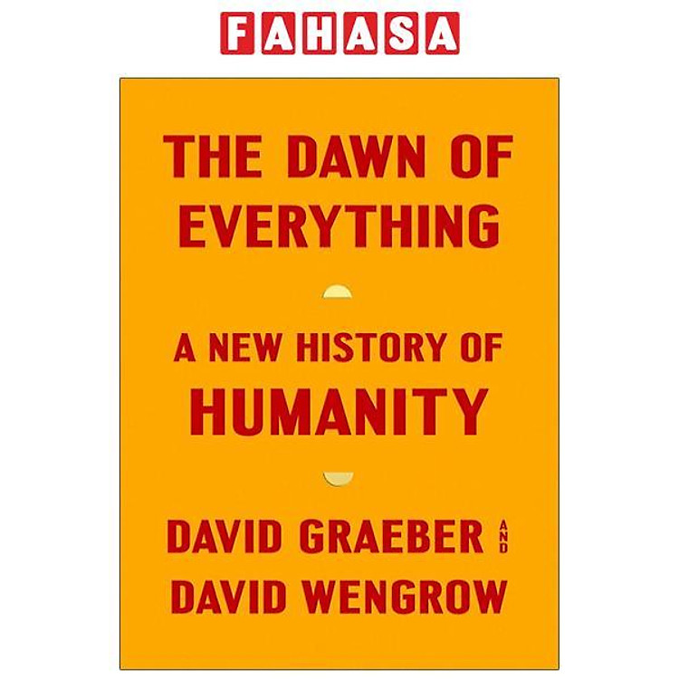 Sách ngoại văn: The Dawn Of Everything: A New History Of Humanity