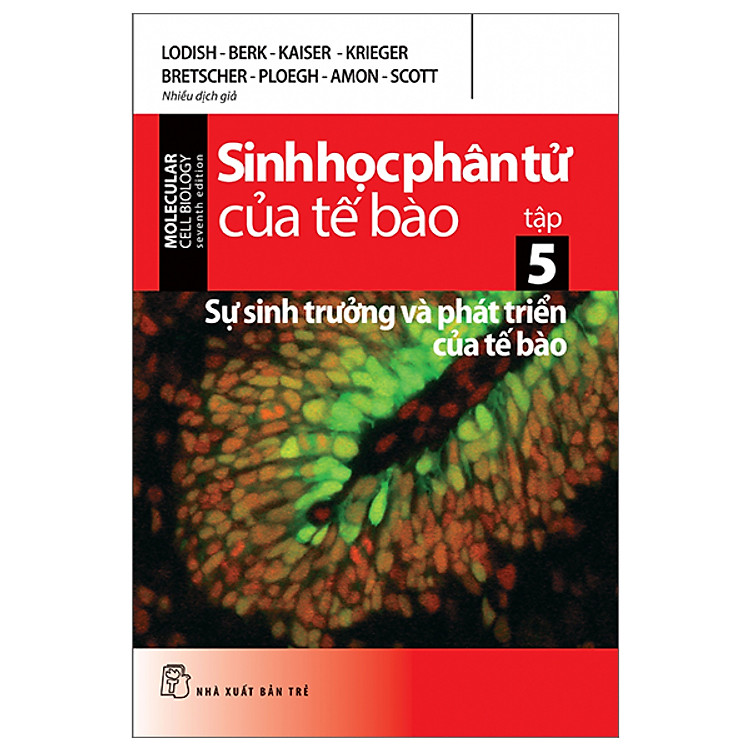 Sách Hay Khám Phá Kiến Thức Sinh Học: Sinh Học Phân Tử Của Tế Bào - Tập 5 - Sự Sinh Trưởng & Phát Triển Của Tế Bào