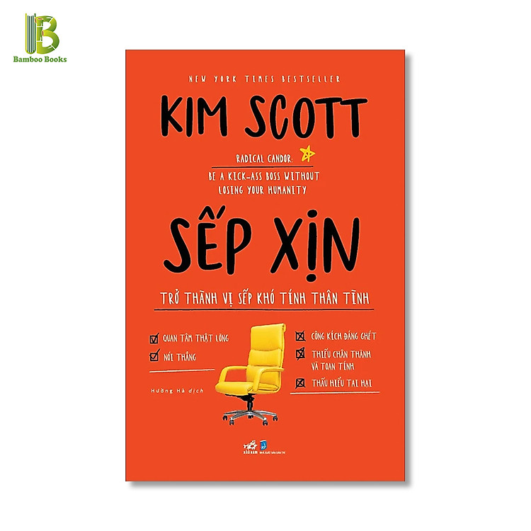 Sách - Sếp Xịn - Trở Thành Vị Sếp Khó Tính Thân Tình - Tác Giả: Kim Scott (Tặng Kèm Bookmark Bamboo Books)