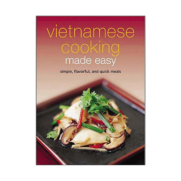Vietnamese Cooking Made Easy