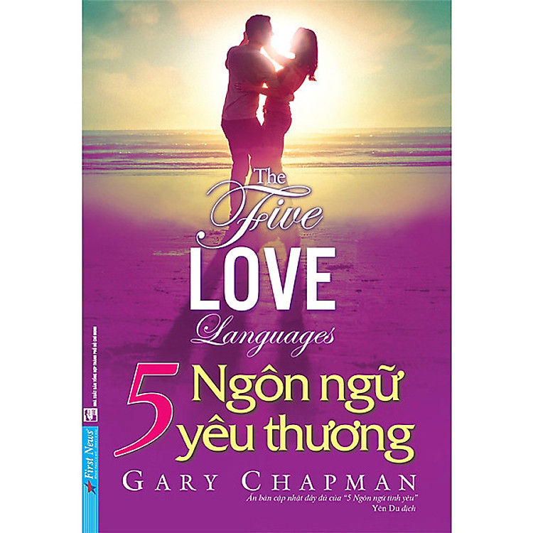 5 Ngôn Ngữ Yêu Thương - The Five Love Languages (Gary Chapman) - First News