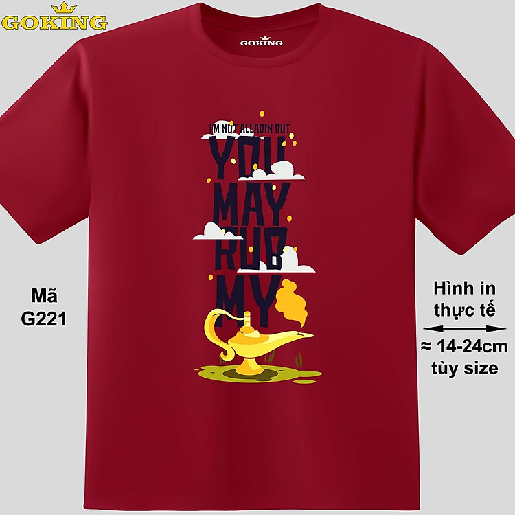I'm Not Alladin But You May Rub My Lamp, mã G221. Hãy tỏa sáng như kim cương, qua chiếc áo thun Goking siêu hot cho nam nữ trẻ em, áo phông cặp đôi, gia đình, đội nhóm