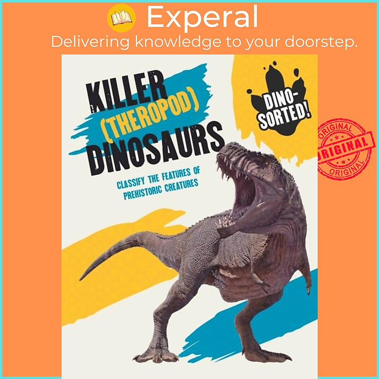 Sách - Dino-sorted!: Killer (Theropod) Dinosaurs by Izzi Howell (UK edition, paperback)