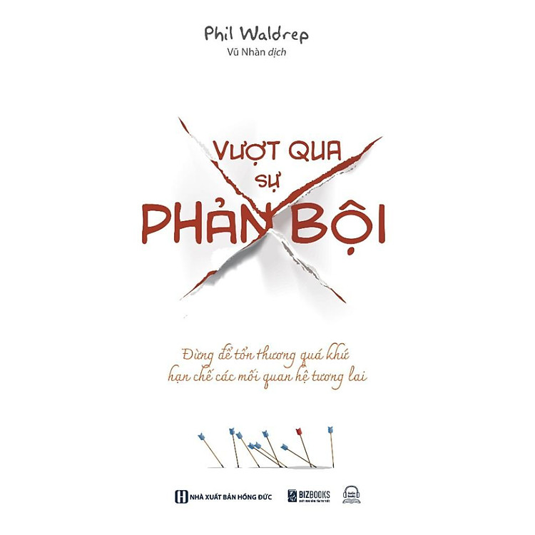 Vượt Qua Sự Phản Bội – Đừng Để Tổn Thương Quá Khứ Hạn Chế Các Mối Quan Hệ Tương Lai