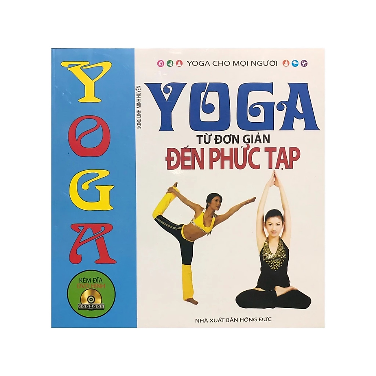 Sách - Yoga từ đơn giản đến phức tạp , kèm đĩa CD - Nhiều tác giả - NXB Hồng Đức - Minh Lâm