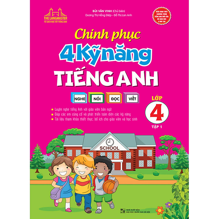 Chinh Phục 4 Kỹ Năng Tiếng Anh Nghe – Nói – Đọc – Viết Lớp 4 (Tập 1)