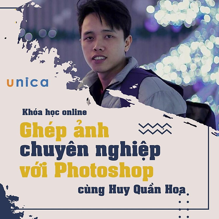 Khóa học THIẾT KẾ - ĐỒ HỌA - Ghép ảnh chuyên nghiệp với Photoshop- Mai Xuân Huy