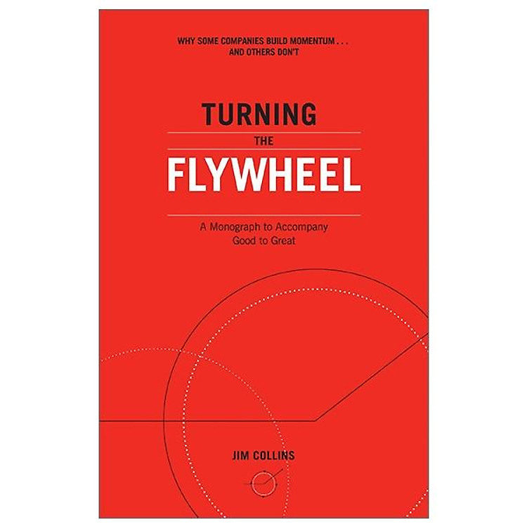 Turning the Flywheel: A Monograph to Accompany Good to Great