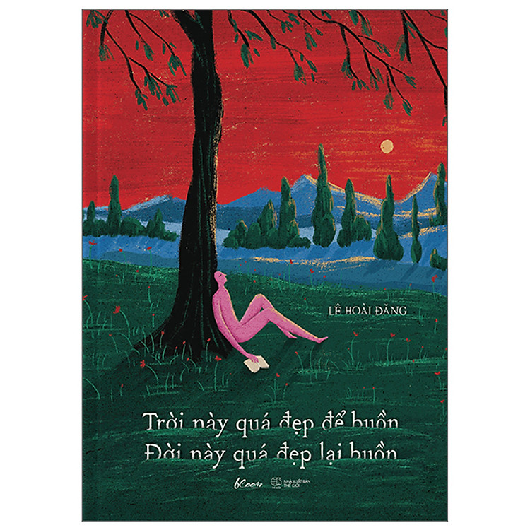 Trời Này Quá Đẹp Để Buồn – Đời Này Quá Đẹp Lại Buồn