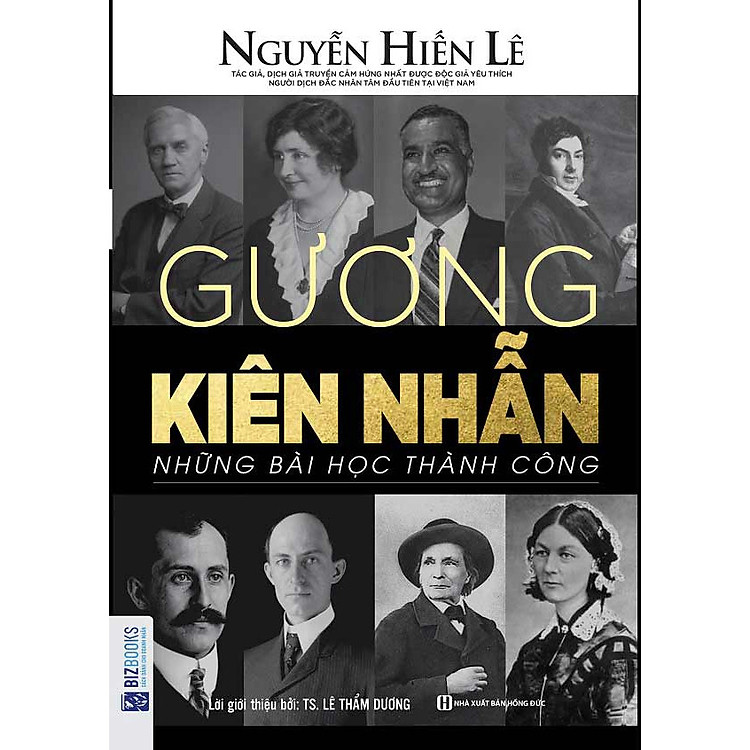 Gương Kiên Nhẫn – Những Bài Học Thành Công (Nguyễn Hiến Lê – Bộ Sách Sống Sao Cho Đúng) (Tặng E-Book 10 Cuốn Sách Hay Nhất Về Kinh Tế, Lịch Sử Và Đời Sống)