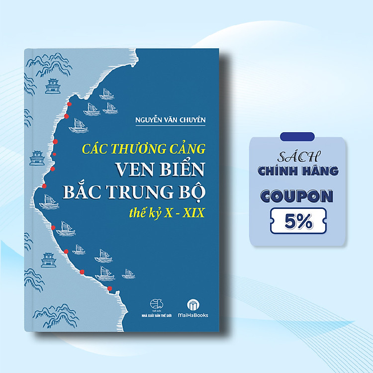 Các Thương Cảng Ven Biển Bắc Trung Bộ Thế Kỷ X – XIX