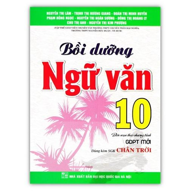 Bồi Dưỡng Ngữ Văn 10 (Dùng Kèm SGK Chân Trời)