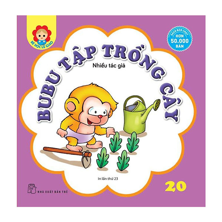 Sách Bé Học Lễ Giáo - Bubu Tập 20: Bubu Tập Trồng Cây (Tái Bản)