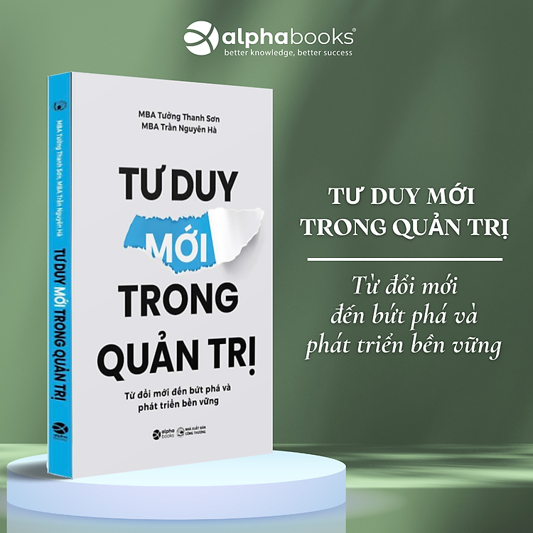 Sách Tư Duy Mới Trong Quản Trị - Từ Đổi Mới Đến Bứt Phá Và Phát Triển Bền Vững - Alpha Books (SDV)