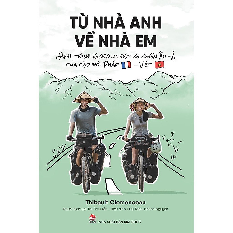 Từ Nhà Anh Về Nhà Em – Hành Trình 16.000 Km Đạp Xe Xuyên Âu-Á Của Cặp Đôi Pháp – Việt