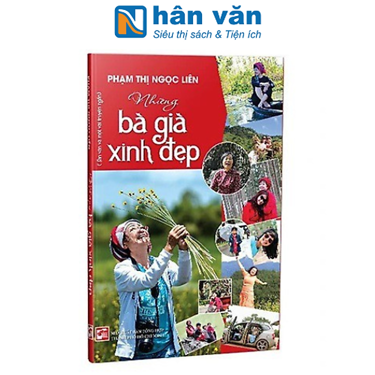 Những Bà Già Xinh Đẹp – Tản Văn Và Một Vài Chuyện Ngắn