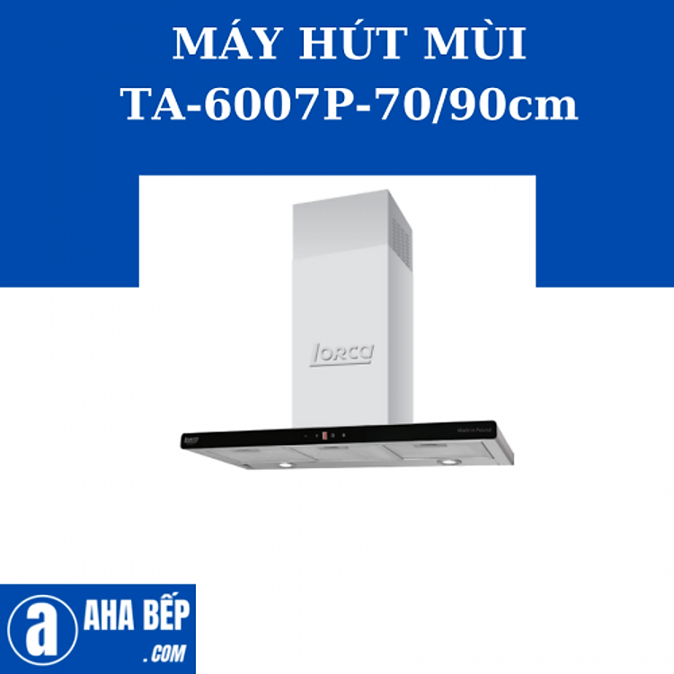 MÁY HÚT MÙI LORCA TA-6007P-90CM - HÀNG CHÍNH HÃNG