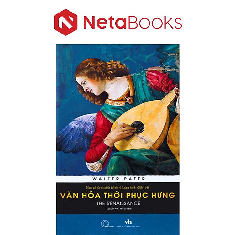 The Renaissance – Tác Phẩm Phê Bình Lý Luận Kinh Điển Về Văn Hóa Thời Phục Hưng