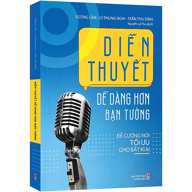 Diễn thuyết dễ dàng hơn bạn tưởng – Đề cương nói tối ưu cho bất kì ai