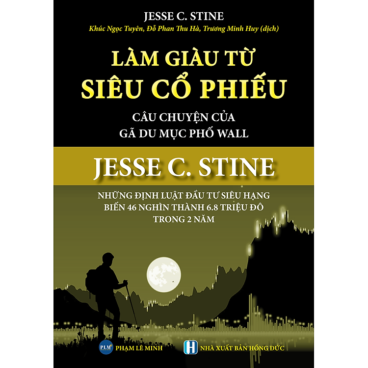 LÀM GIÀU TỪ SIÊU CỔ PHIẾU – Câu Chuyện Của Gã Du Mục Phố Wall - Ảnh 5
