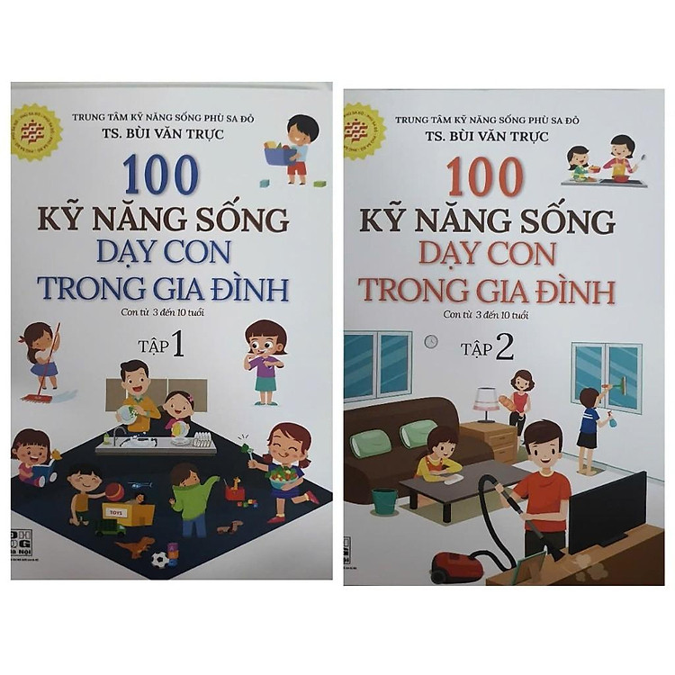 100 Kỹ Năng Sống Dạy Con Trong Gia Đình Từ 3 Đến 10 Tuổi (Tập 1 + 2)