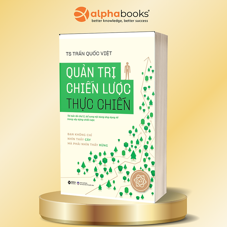 Quản Trị Chiến Lược Thực Chiến - Tái Bản Lần Thứ 3 - TS Trần Quốc Việt - Alpha Books