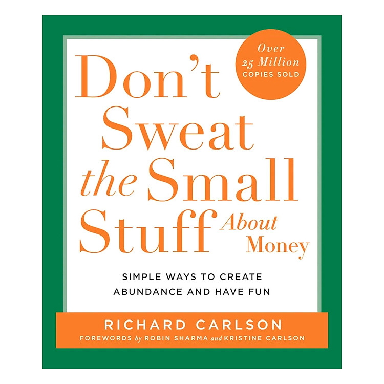 Sách Don't Sweat the Small Stuff About Money: Simple Ways to Create Abundance and Have Fun