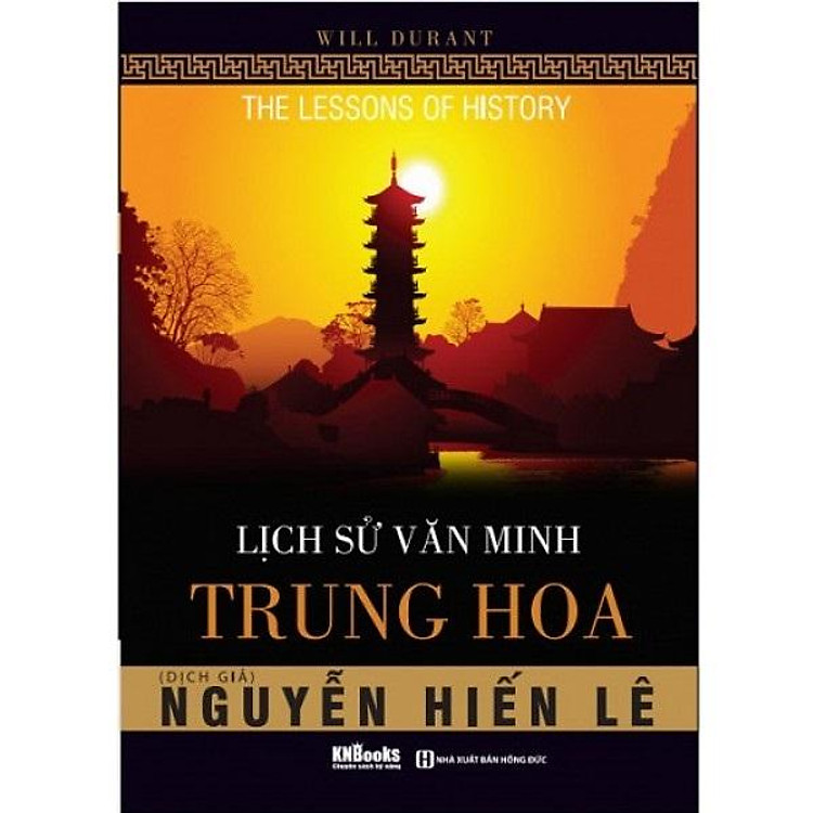 Nguyễn Hiến Lê – Lịch Sử Văn Minh Trung Hoa