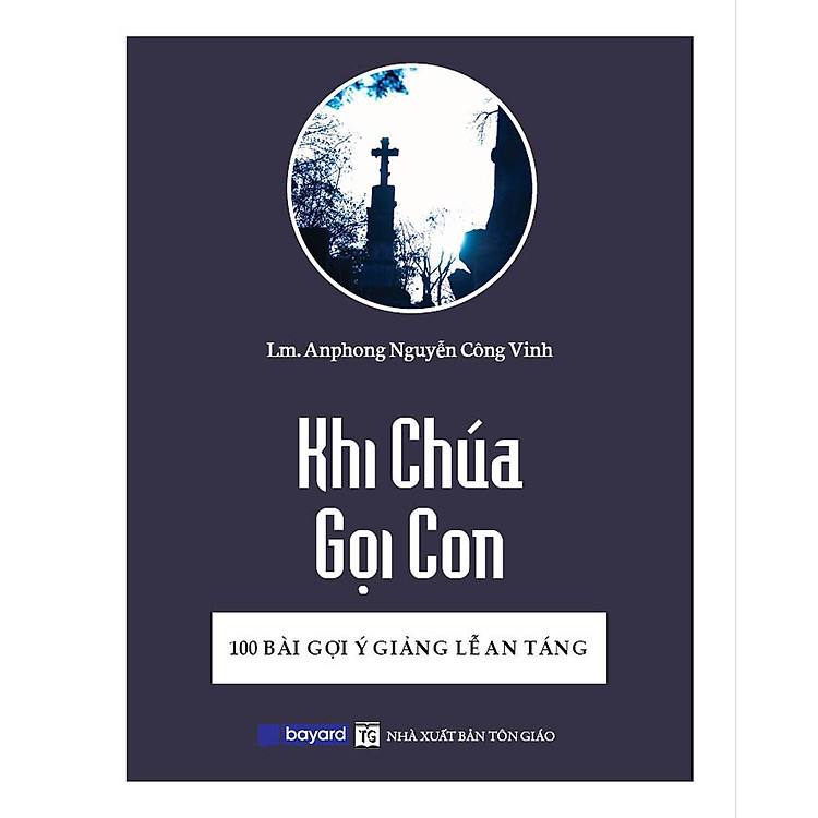 Khi Chúa Gọi Con – 100 Bài Gợi Ý Giảng Lễ An Táng