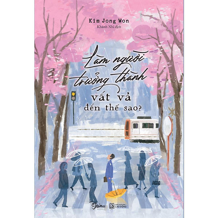 Làm Người Trưởng Thành Vất Vả Đến Thế Sao?