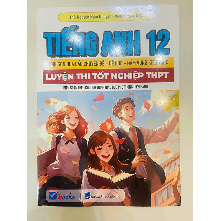 Sách -Tiếng Anh 12 - Tinh Gọn Qua Các Chuyên Đề-Dễ Học-Nắm Vững Kiến Thức - Luyện Thi Tốt Nghiệp THPT