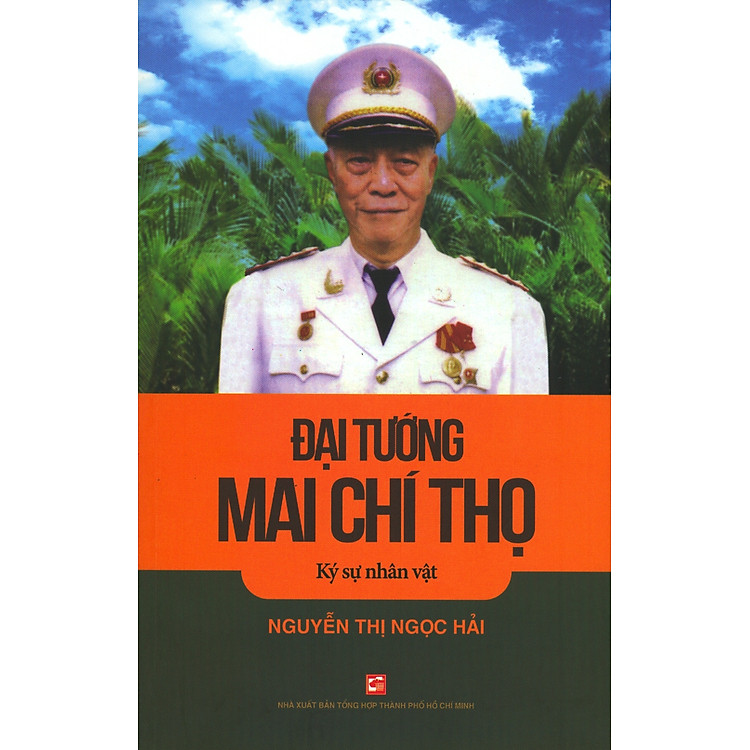 Đại Tướng Mai Chí Thọ – Ký Sự Nhân Vật