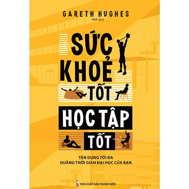 Sức Khỏe Tốt, Học Tập Tốt - Tận Dụng Tối Đa Quãng Thời Gian Đại Học Của Bạn - Bản Quyền