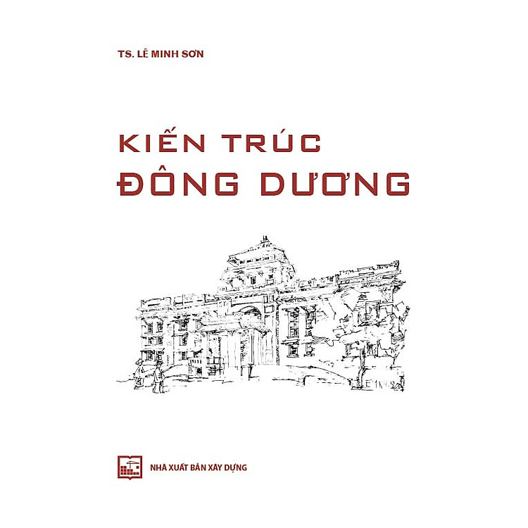 Kiến Trúc Đông Dương - TS. Lê Minh Sơn