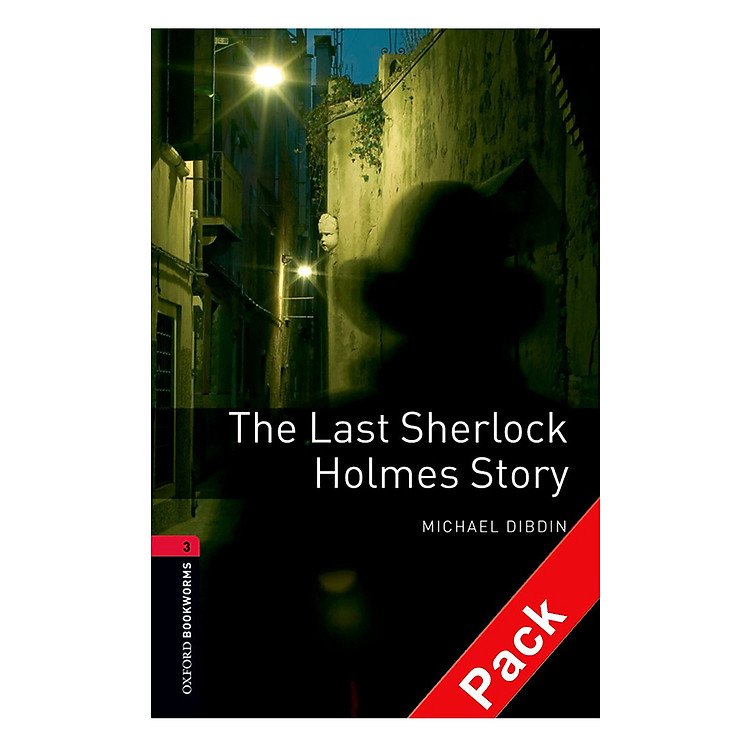Sách Oxford Bookworms Library (3 Ed.) 3: The Last Sherlock Holmes Story Audio CD Pack
