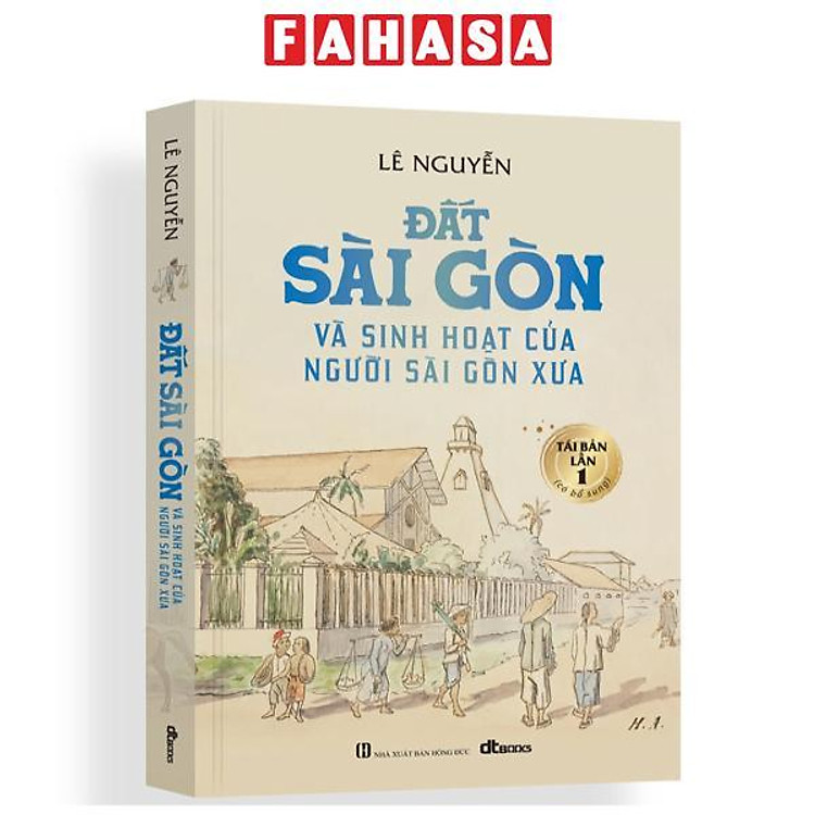 Đất Sài Gòn Và Sinh Hoạt Của Người Sài Gòn Xưa (Tái Bản 2024)