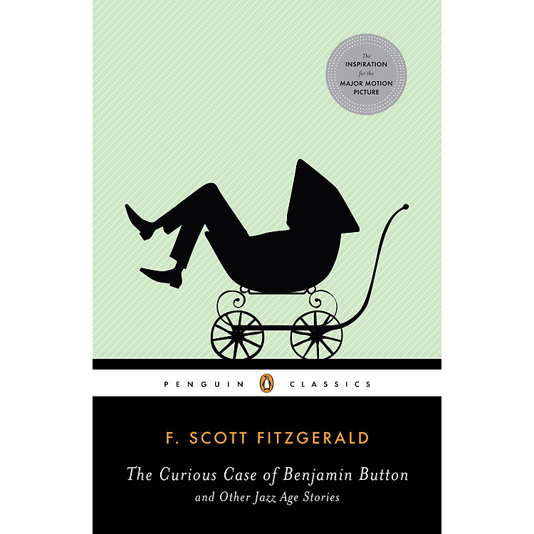 The Curious Case of Benjamin Button and Other Jazz Age Stories (Penguin Classics)