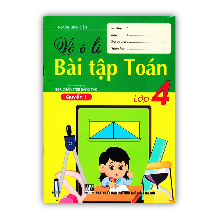 Vở Ô Li Bài Tập Toán Lớp 4 – Quyển 1 (Biên Soạn Theo Chương Trình SGK Chân Trời Sáng Tạo)