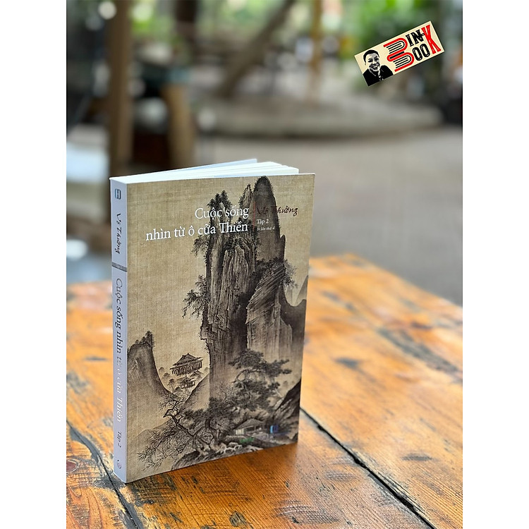 CUỘC SỐNG NHÌN TỪ Ô CỬA THIỀN - Tập 2 - tác giả Vô Thường - Bìa mềm
