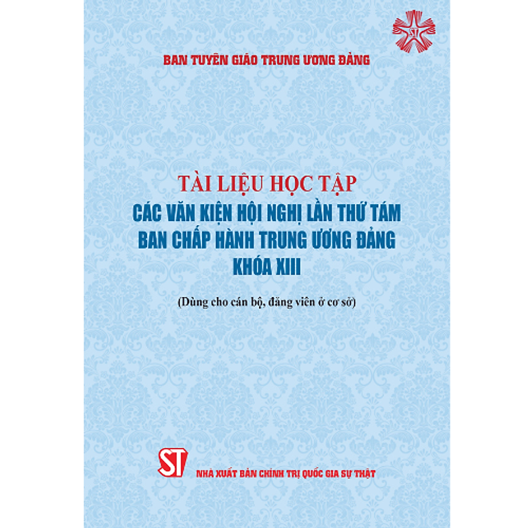 Tài liệu học tập các văn kiện Hội nghị lần thứ tám Ban chấp hành Trung ương Đảng khóa XIII