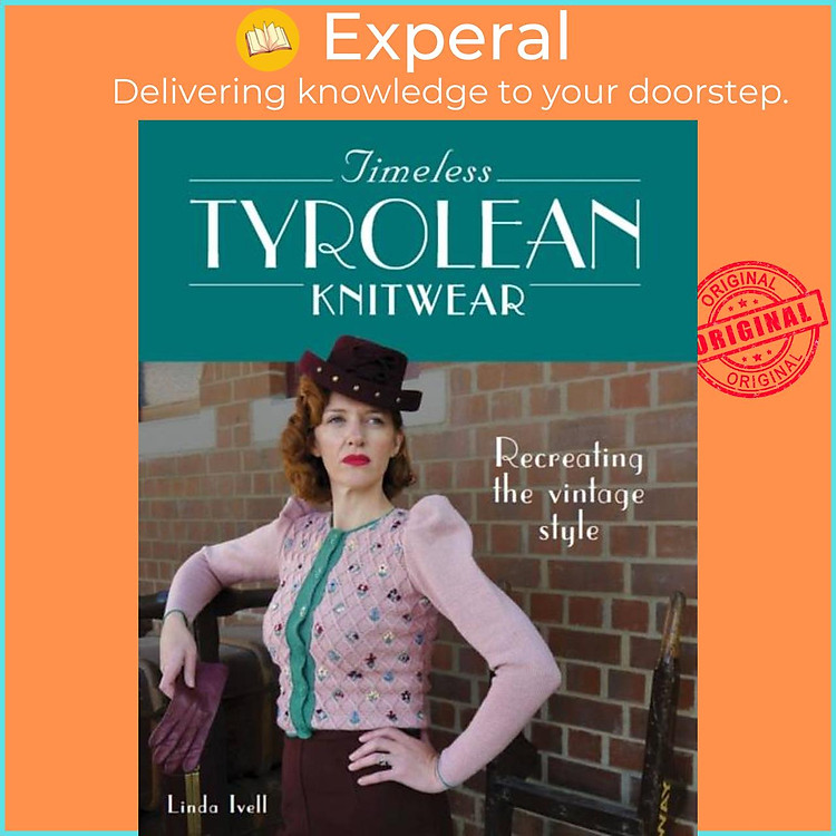 Sách - Timeless Tyrolean Knitwear - Recreating the Vintage Style by Linda Ivell (UK edition, paperback)