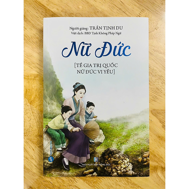 Tề Gia Trị Quốc – Nữ Đức Vi Yếu - Ảnh 2