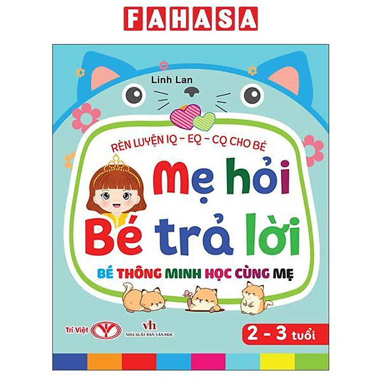 Sách - Sách Rèn Luyện IQ-EQ-CQ Cho Bé - Mẹ Hỏi Bé Trả Lời - Bé Thông Minh Học Cùng Mẹ - Dành Cho Bé - Bìa Cứng