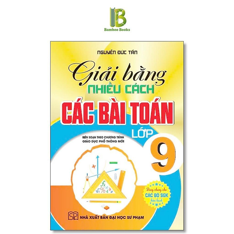 Giải Bằng Nhiều Cách Các Bài Toán Lớp 9