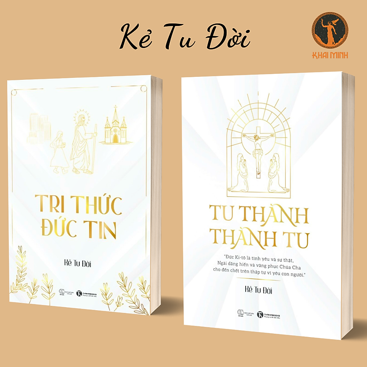 Tri Thức Đức Tin & Tu Thành – Thành Tu – Kẻ Tu Đời