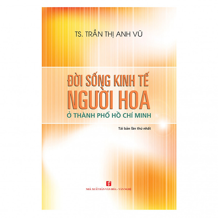 Tại Lazada: Đời Sống Kinh Tế Người Hoa Ở Thành Phố Hồ Chí Minh (Tái bản 2018)